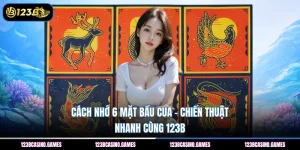 Cách Nhớ 6 Mặt Bầu Cua – Chiến Thuật Nhanh Cùng 123B
