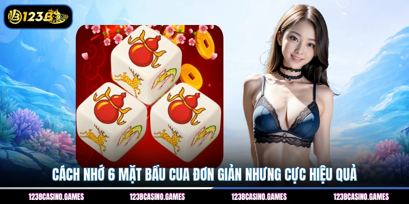 Cách Nhớ 6 Mặt Bầu Cua – Chiến Thuật Nhanh Cùng 123B 2 Cách nhớ 6 mặt bầu cua đơn giản nhưng cực hiệu quả