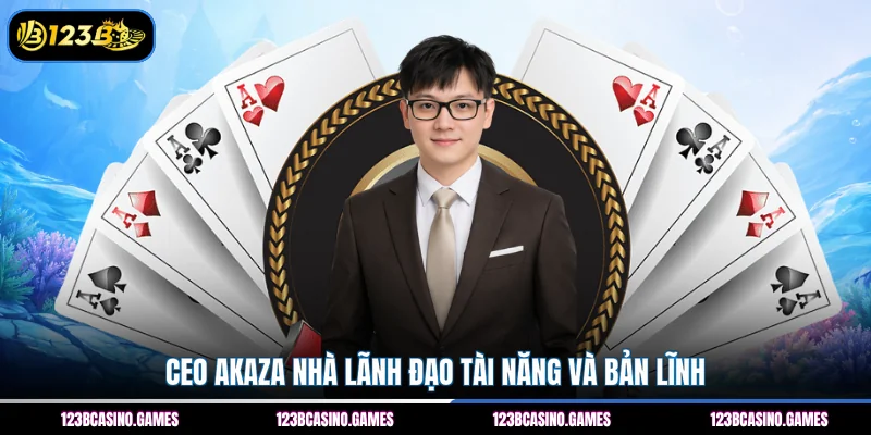 CEO Akaza nhà lãnh đạo tài năng và bản lĩnh