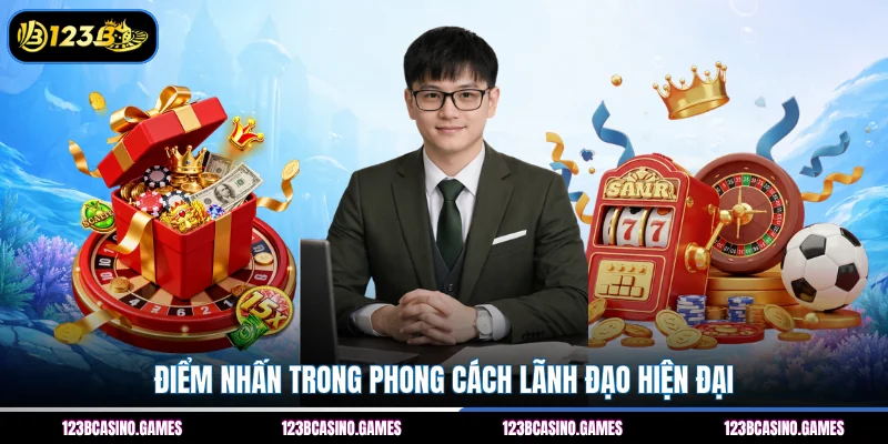 Điểm nhấn trong phong cách lãnh đạo hiện đại 
