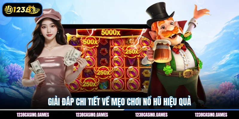 Giải đáp chi tiết về mẹo chơi nổ hũ hiệu quả