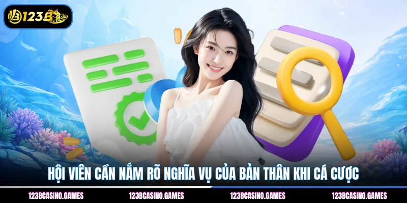 Điều Khoản Sử Dụng 2 Hội viên cần nắm rõ nghĩa vụ của bản thân khi cá cược