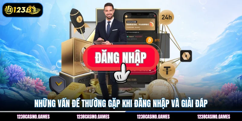 Những vấn đề thường gặp khi đăng nhập và giải đáp 